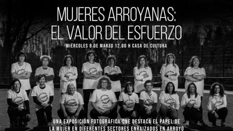 Marzo en Femenino: Exposición “Mujeres Arroyanas: el valor del esfuerzo”