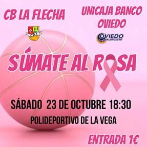 CB LA FLECHA Y UNICAJA BANCO OVIEDO  “SÚMATE AL ROSA”  BALONCESTO SOLIDARIO EN ARROYO